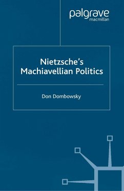 Nietzsche's Machiavellian Politics - Dombowsky, Don