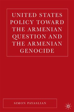 United States Policy Toward the Armenian Question and the Armenian Genocide - Payaslian, S.
