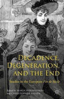 Decadence, Degeneration, and the End - Härmänmaa, Marja; Nissen, Christopher