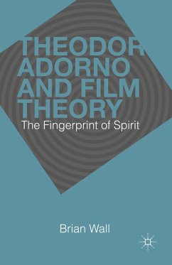 Theodor Adorno and Film Theory - Wall, B.