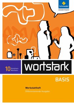 wortstark Basis 10. Werkstattheft. Differenzierende Ausgabe. Nordrhein-Westfalen - Berndt-Kroese, Lyane;Driesch-Roth, Beatrice;Fischer, Tanja