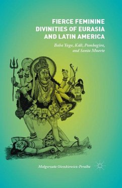 Fierce Feminine Divinities of Eurasia and Latin America - Oleszkiewicz-Peralba, Malgorzata