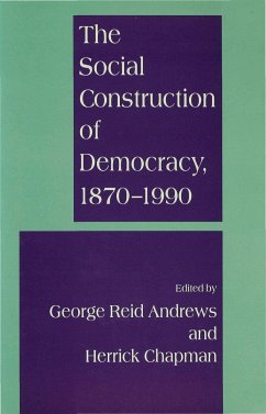 The Social Construction of Democracy, 1870-1990 - Andrews, George