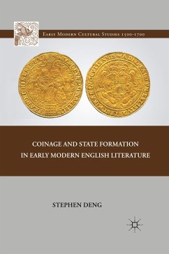 Coinage and State Formation in Early Modern English Literature - Deng, S.