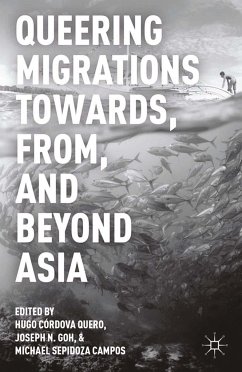 Queering Migrations Towards, From, and Beyond Asia - Quero, Hugo Córdova; Campos, Michael Sepidoza