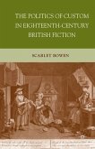 The Politics of Custom in Eighteenth-Century British Fiction