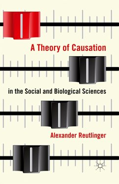 A Theory of Causation in the Social and Biological Sciences - Reutlinger, A.