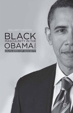 Black Masculinity in the Obama Era - Hoston, W.
