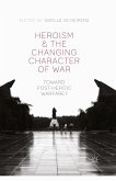 Heroism and the Changing Character of War