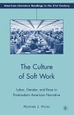 The Culture of Soft Work: Labor, Gender, and Race in Postmodern American Narrative