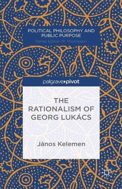 The Rationalism of Georg Lukács - Kelemen, J.