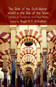 The Role of the Arab-Islamic World in the Rise of the West - Al-Rodhan, Nayef R. F.