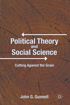 Political Theory and Social Science - Gunnell, J.