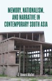 Memory, Nationalism, and Narrative in Contemporary South Asia