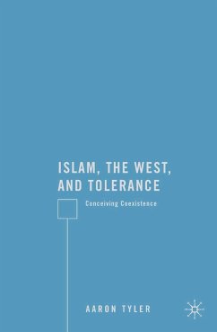 Islam, the West, and Tolerance: Conceiving Coexistence - Tyler, A.