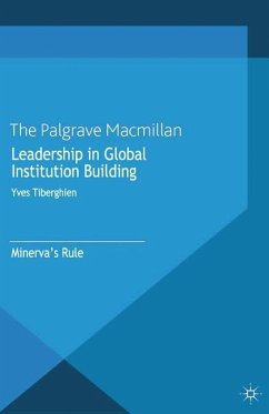 Leadership in Global Institution Building - Tiberghien, Yves