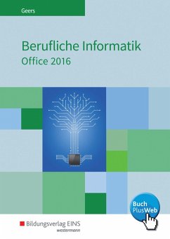 Berufliche Informatik Office 2016. Schulbuch - Geers, Werner