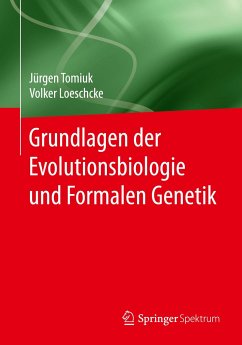Grundlagen der Evolutionsbiologie und Formalen Genetik - Tomiuk, Jürgen;Loeschcke, Volker