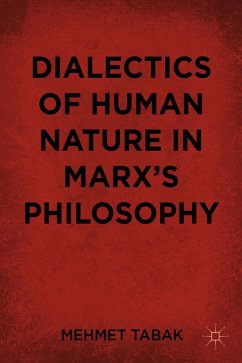 Dialectics of Human Nature in Marx's Philosophy - Tabak, M.