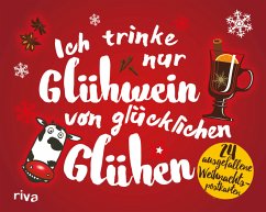 Ich trinke nur Glühwein von glücklichen Glühen - Ronge, Hartmut