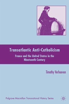 Transatlantic Anti-Catholicism - Verhoeven, T.