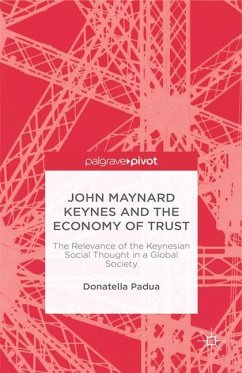 John Maynard Keynes and the Economy of Trust: The Relevance of the Keynesian Social Thought in a Global Society - Padua, D.