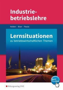 Industriebetriebslehre - Management betrieblicher Prozesse. Lernsituationen - Nolden, Rolf-Günther;Bizer, Fabian;Passia, Nadine