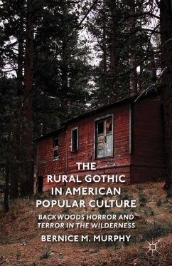 The Rural Gothic in American Popular Culture - Murphy, B.