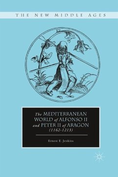 The Mediterranean World of Alfonso II and Peter II of Aragon (1162¿1213) - Jenkins, E.
