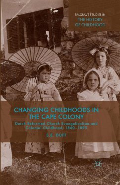 Changing Childhoods in the Cape Colony - Duff, S. E.