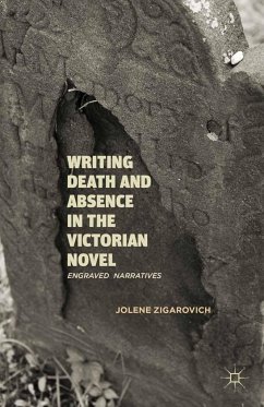 Writing Death and Absence in the Victorian Novel - Zigarovich, J.