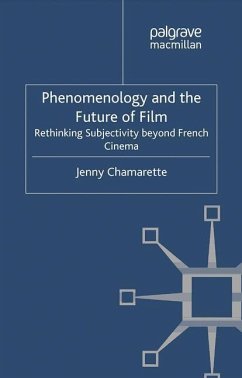 Phenomenology and the Future of Film - Chamarette, Jenny
