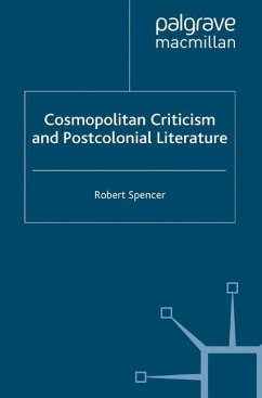 Cosmopolitan Criticism and Postcolonial Literature - Spencer, R.