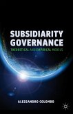 Subsidiarity Governance: Theoretical and Empirical Models