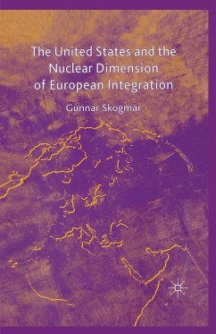 The United States and the Nuclear Dimension of European Integration - Skogmar, G.