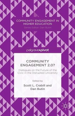 Community Engagement 2.0?: Dialogues on the Future of the Civic in the Disrupted University - Crabill, Scott L.