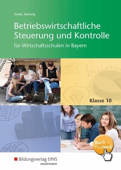 Betriebswirtschaftliche Steuerung und Kontrolle 10. Schülerband. Wirtschaftsschulen. Bayern - Hartwig, Herbert;Emde, Mathias