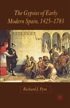 The Gypsies of Early Modern Spain - Pym, R.