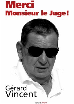 Merci monsieur le juge ! (eBook, ePUB) - Vincent, Gérard