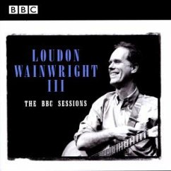 The BBC Sessions - Loudon Wainwright III