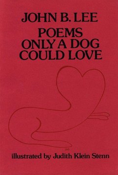 Poems Only a Dog Could Love (eBook, ePUB) - Lee, John B.