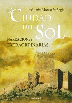 La Ciudad del Sol (eBook, PDF) - Alonso Viñegla, José Luis