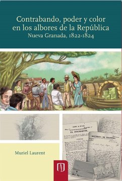 Cover Contrabando, poder y color en los albores de la República: Nueva Granada, 1822-1824 (eBook, PDF)