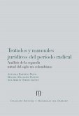 Tratados y manuales jurídicos del periodo radical: Análisis de la segunda mitad del siglo xix colombiano (eBook, PDF)