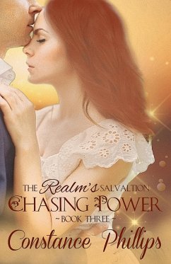 Chasing Power (The Realm's Salvation, #3) (eBook, ePUB) - Phillips, Constance