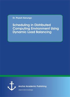 Scheduling in Distributed Computing Environment Using Dynamic Load Balancing (eBook, PDF) - Kanungo, Priyesh