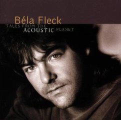 Tales From The Acoustic Planet - Béla Fleck