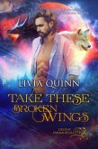 Take These Broken Wings (Destiny Paramortals, #5) (eBook, ePUB)