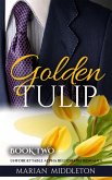 Golden Tulip: Unforgettable Alpha Billionaire Romance (Book Two) (eBook, ePUB)