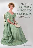 Making Georgian and Regency Costumes for Women (eBook, ePUB)